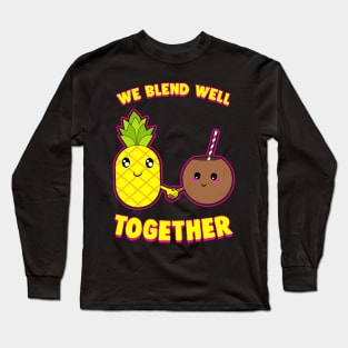 We Blend Well Together Funny Pineapple Coconut Pun Long Sleeve T-Shirt